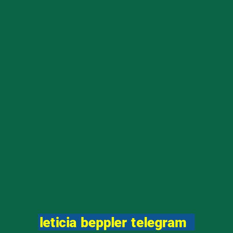 leticia beppler telegram